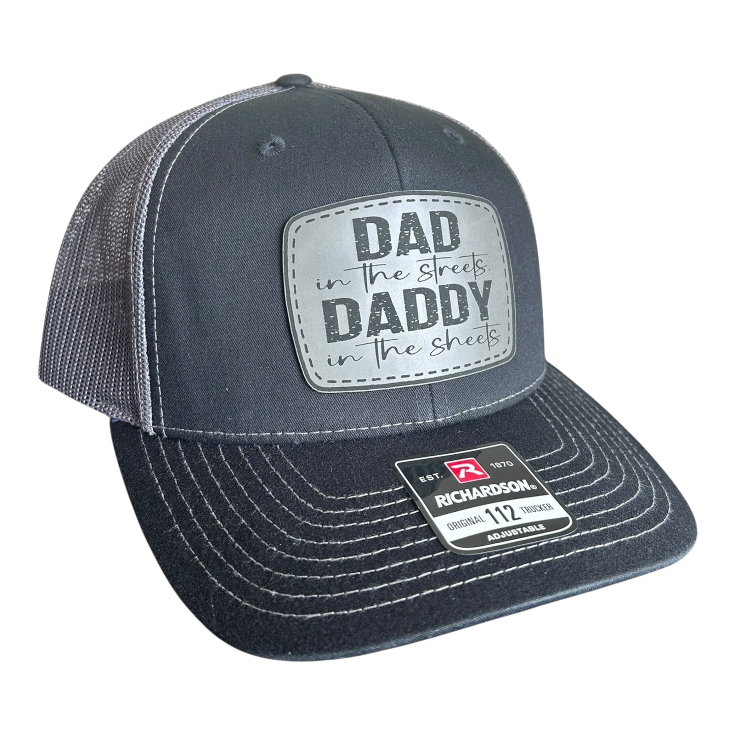 Dad in the Streets Daddy in the Sheets - Richardson 112 Trucker Hat - Multiple Colors