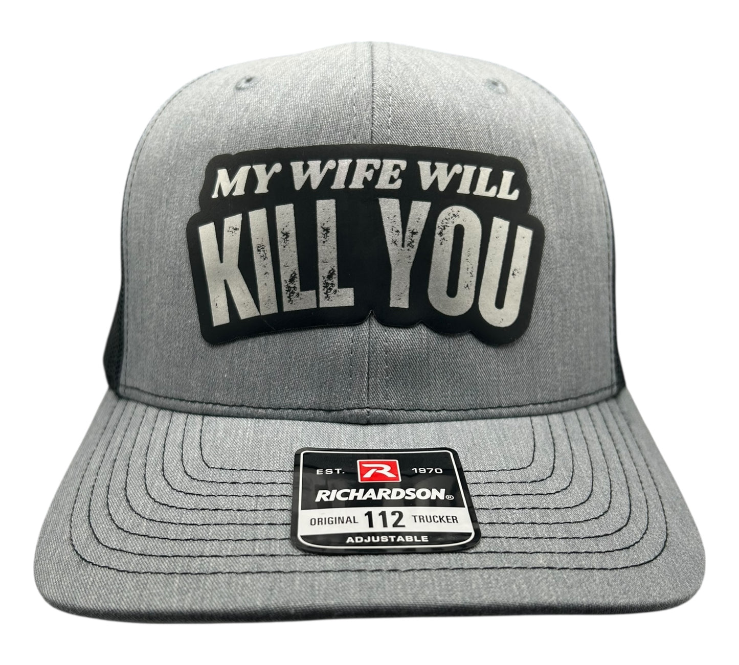 Wife Will Kill You Hat - Richardson 112 Trucker Hat - Multiple Colors
