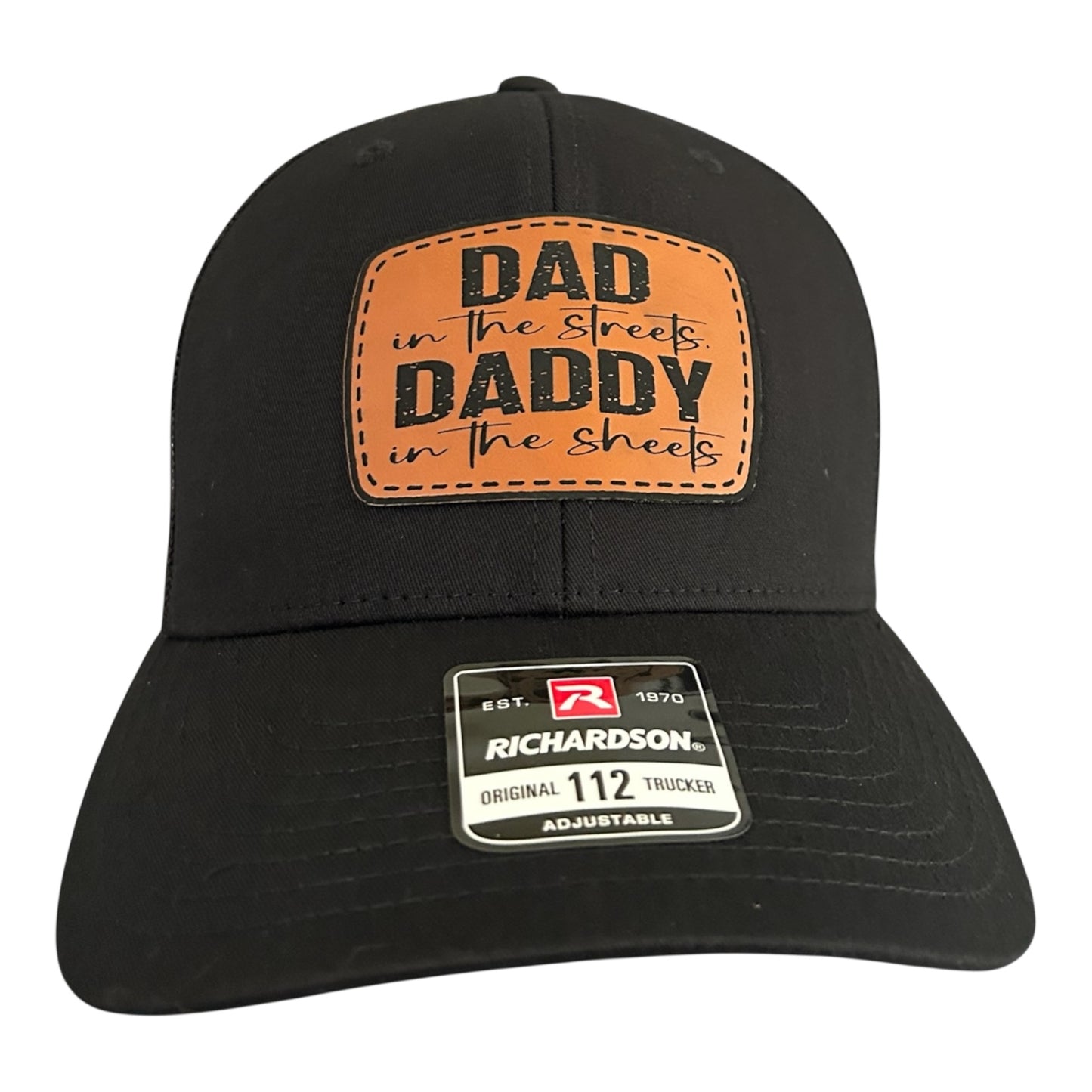 Dad in the Streets Daddy in the Sheets - Richardson 112 Trucker Hat - Multiple Colors