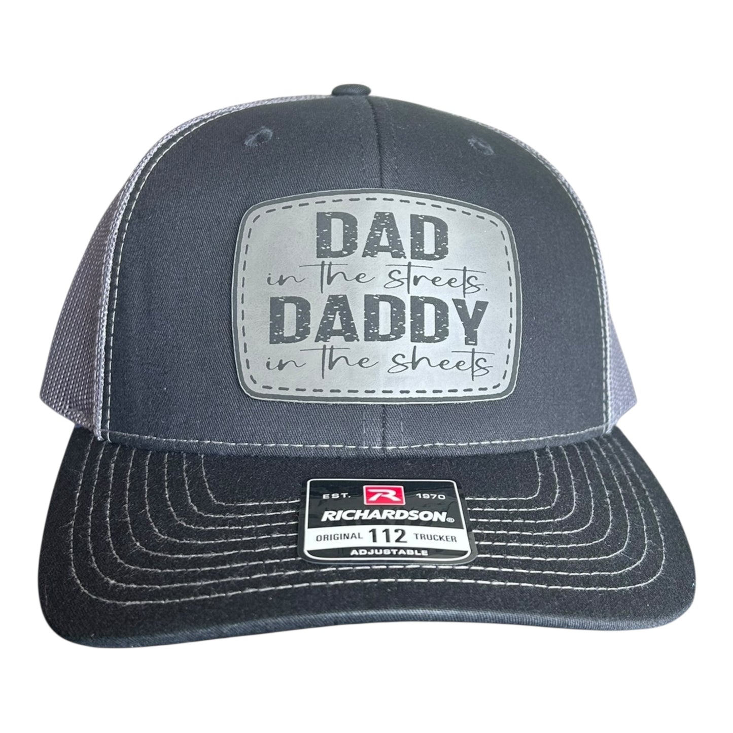 Dad in the Streets Daddy in the Sheets - Richardson 112 Trucker Hat - Multiple Colors