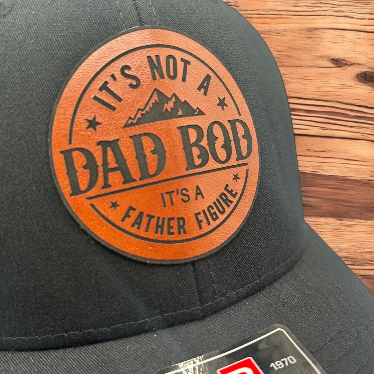 Its Not a Dad Bod Its a Father Figure Hat - Round Dad Cap - Richardson 112 Leather Patch Trucker Hat