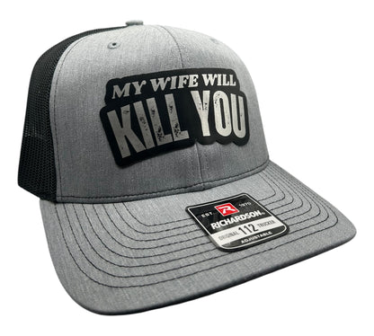 Wife Will Kill You Hat - Richardson 112 Trucker Hat - Multiple Colors