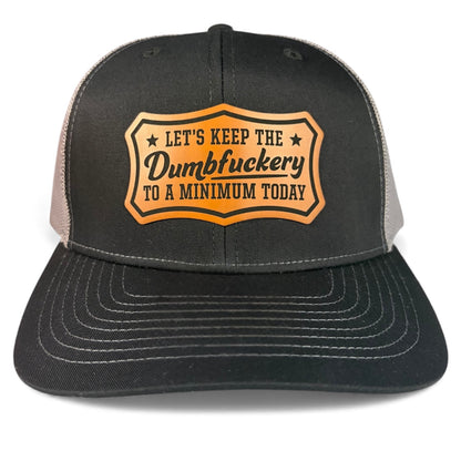 Lets Keep the Dumbfuckery to a Minimum - Richardson 112 Trucker Hat - Multiple Colors