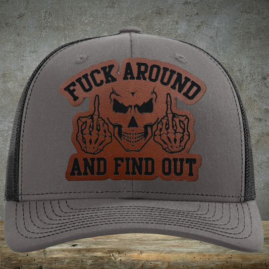 "F*ck Around and Find Out" Hat - Custom Engraved Leather Patch Trucker Hat - Build Your Hat