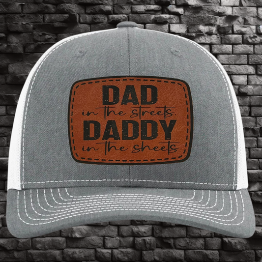Dad in the Streets, Daddy in the Sheets Hat, Funny, Gift Idea, Dad Hat