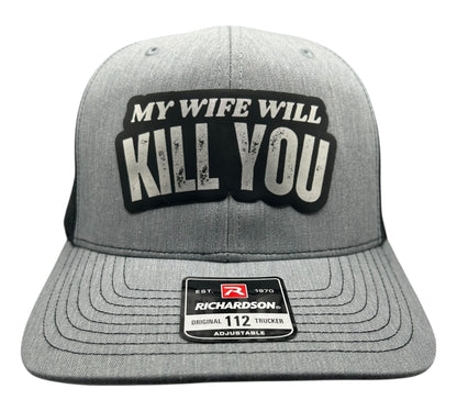 Wife Will Kill You Hat - Richardson 112 Trucker Hat - Multiple Colors