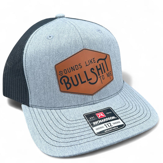 Sounds Like Bullshit To Me - Richardson 112 Trucker Hat - Multiple Colors