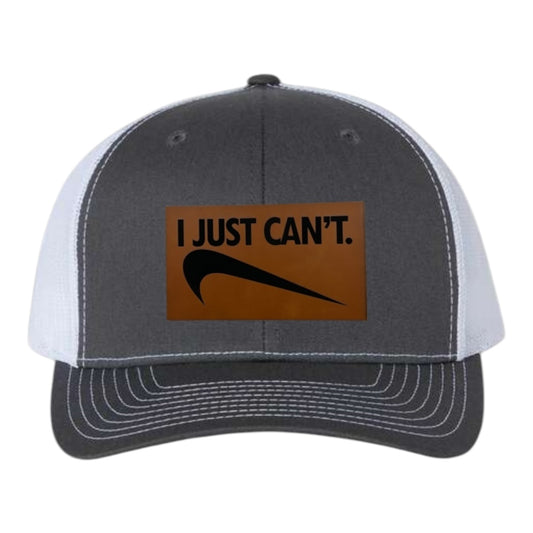 I Just Cant | Richardson 112 | Pick Your Color