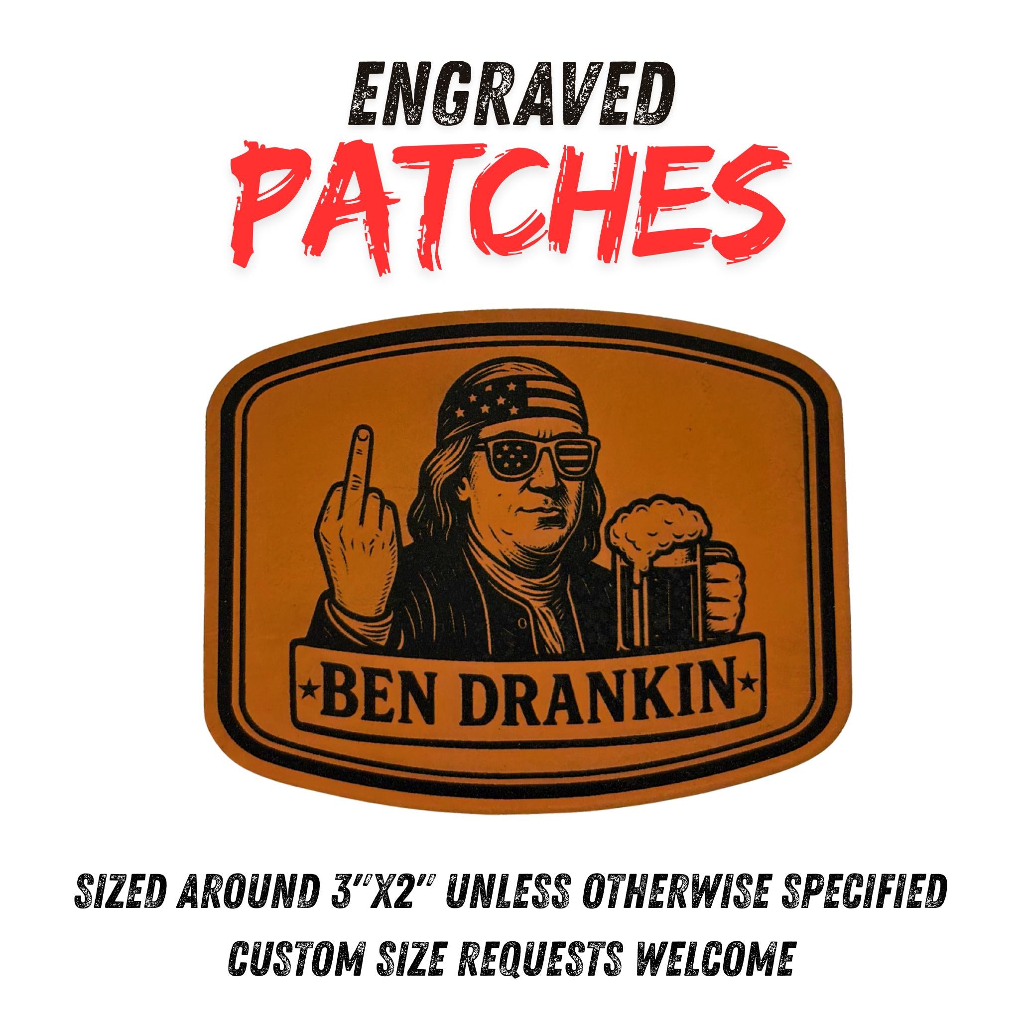 Ben Drankin Engraved Leather Patch | Funny Patriotic Patch | Beer Drinking Ben Franklin | Trucker Hat Patch