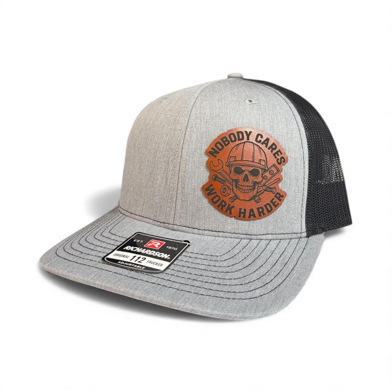 Nobody Cares Work Harder Trucker Hat  Engraved Leather Patch, Richardson 112