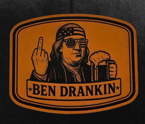 Ben Drankin Engraved Leather Patch | Funny Patriotic Patch | Beer Drinking Ben Franklin | Trucker Hat Patch