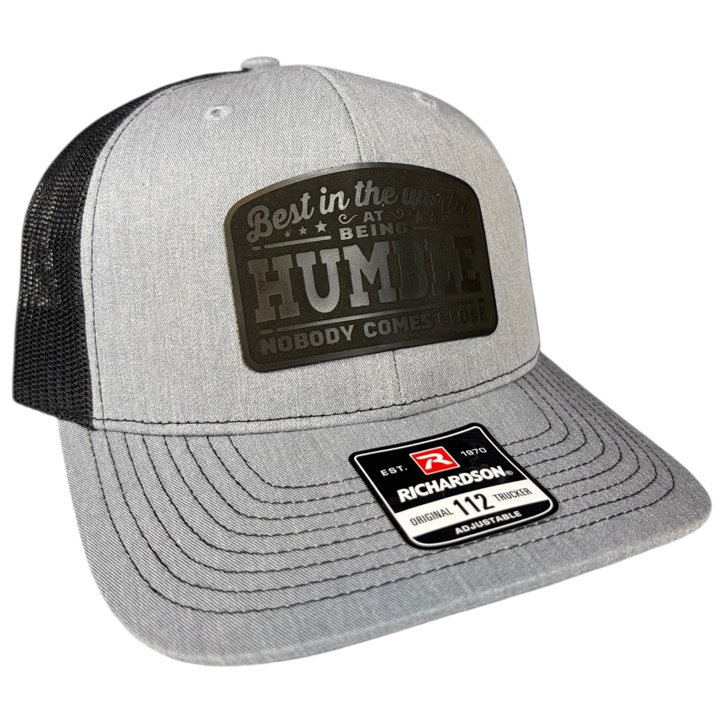 Best in the World at Being Humble Richardson 112 Trucker