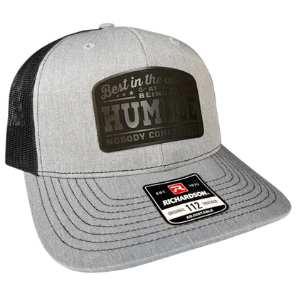 Best in the World at Being Humble Richardson 112 Trucker