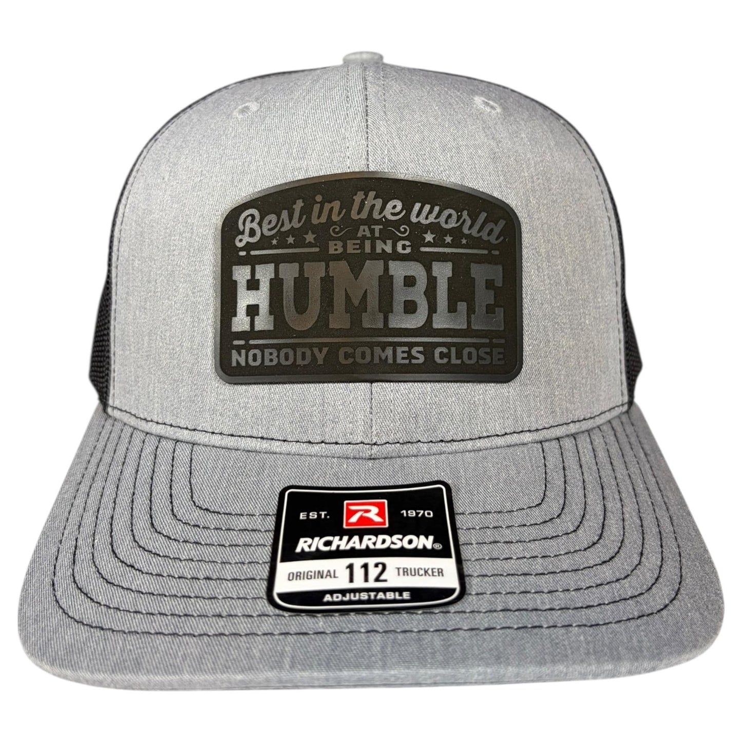Best in the World at Being Humble Richardson 112 Trucker