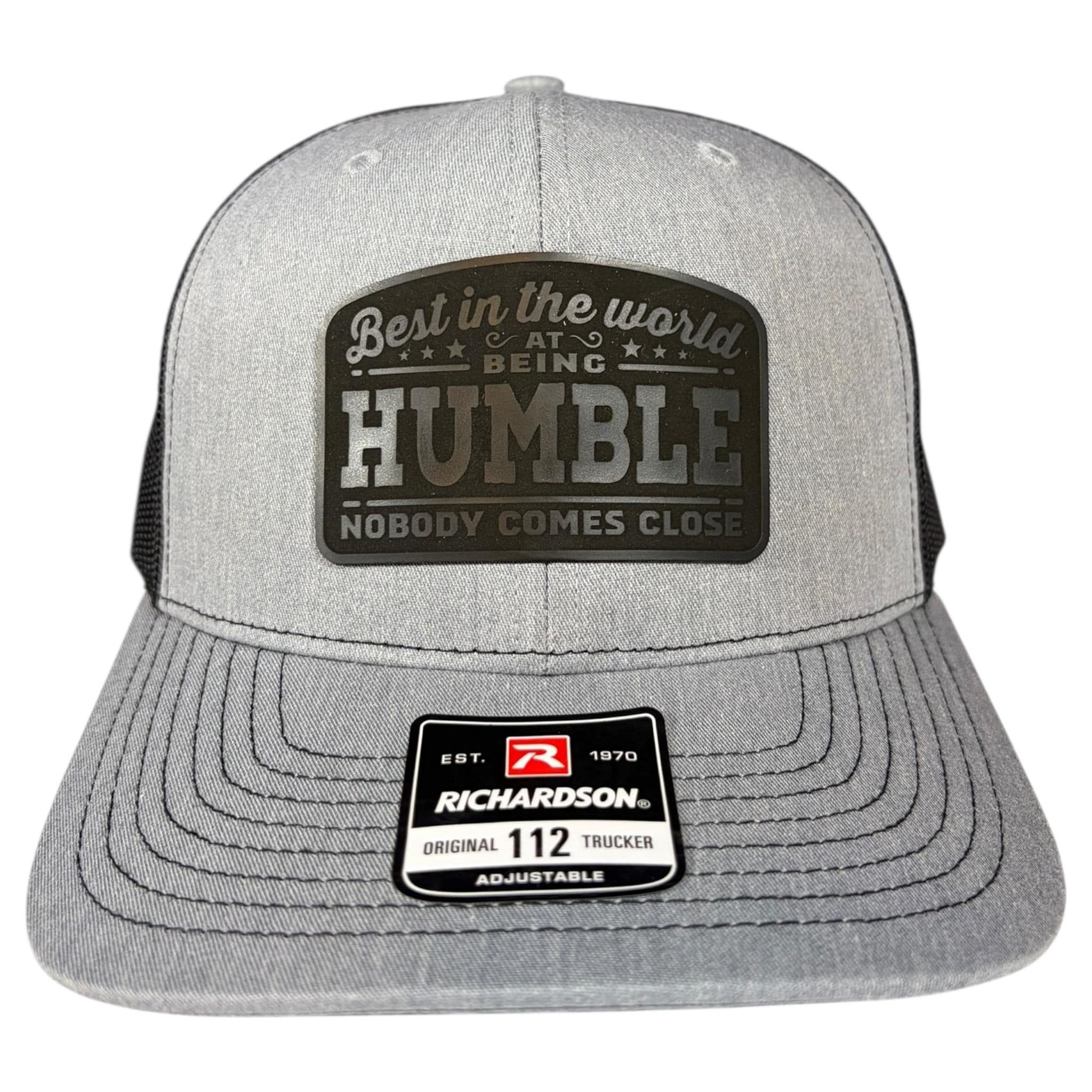 Best in the World at Being Humble Richardson 112 Trucker