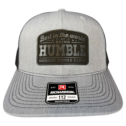 Best in the World at Being Humble Richardson 112 Trucker