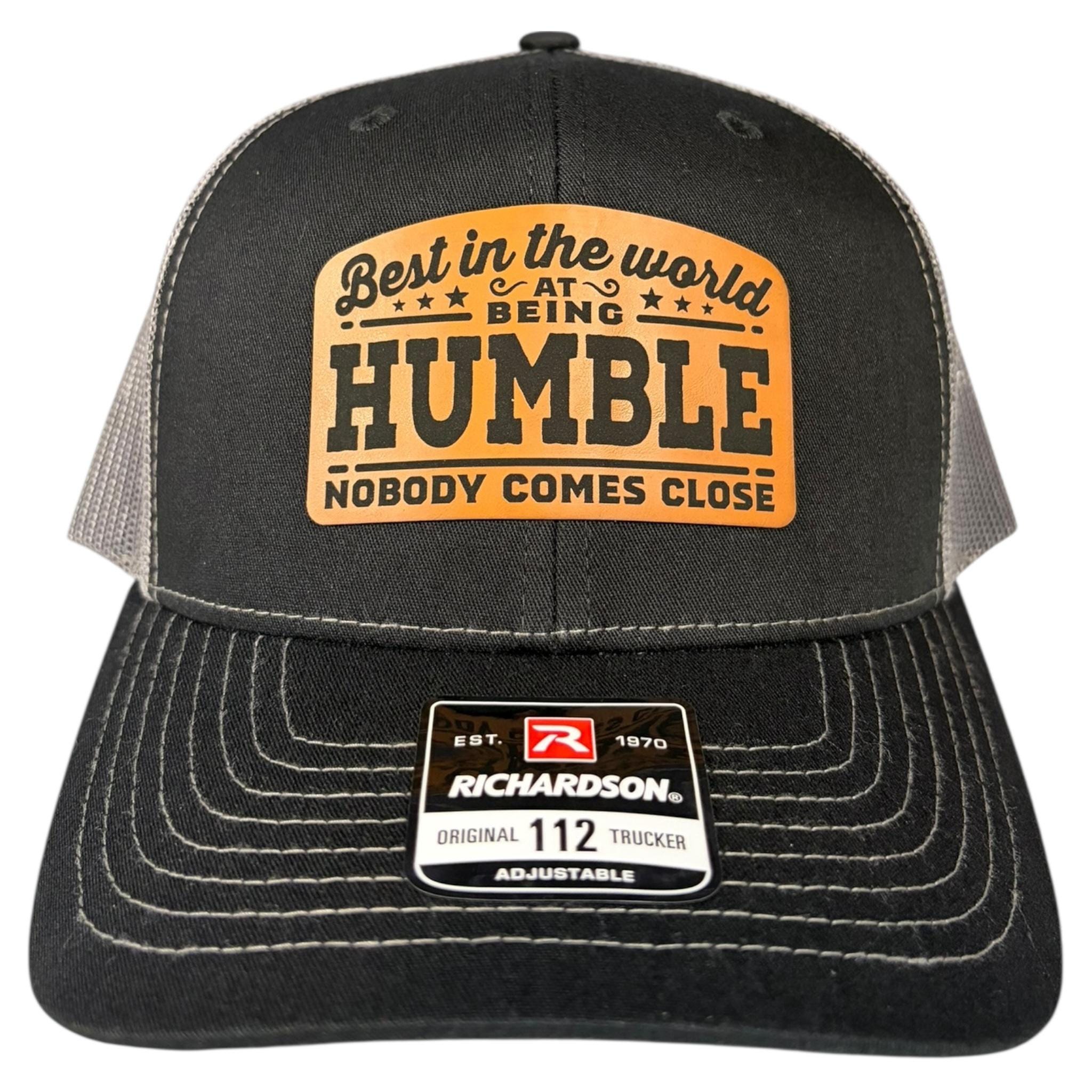 Best in the World at Being Humble Richardson 112 Trucker